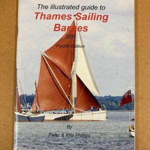 Illustrated Guide to Thames Sailing Barges 2011 Edition