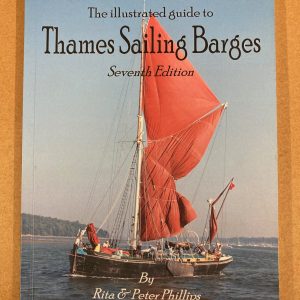 Illustrated Guide to Thames Sailing Barges 7th Edition