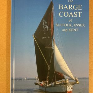 The Barge Coast of Suffolk, Essex & Kent